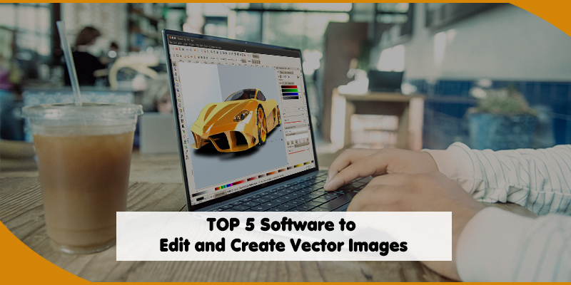 TOP 5 Software to Edit and Create Vector Images