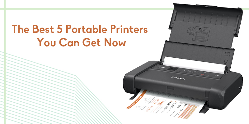 The Best 5 Portable Printers You Can Get Now